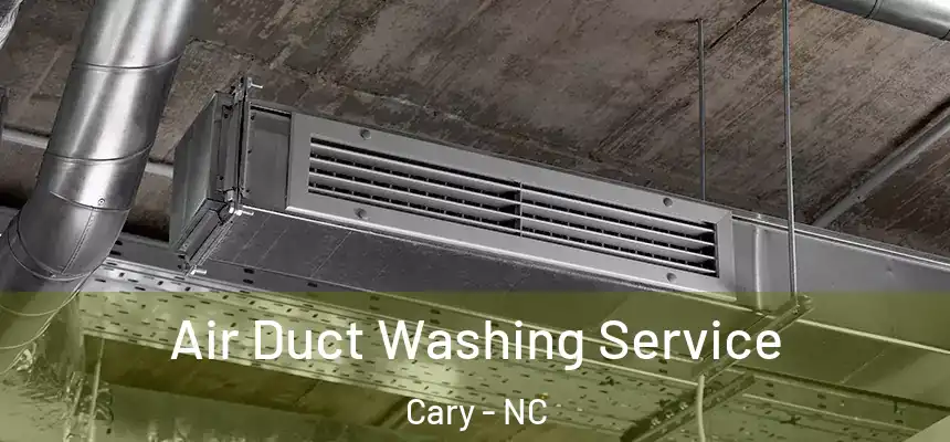 Air Duct Washing Service Cary - NC