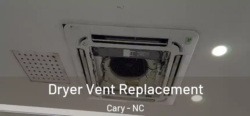 Dryer Vent Replacement Cary - NC