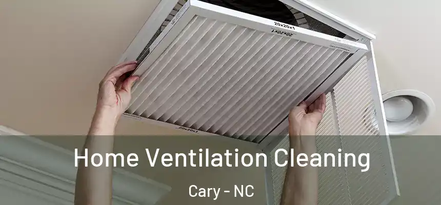 Home Ventilation Cleaning Cary - NC