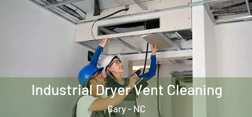 Industrial Dryer Vent Cleaning Cary - NC